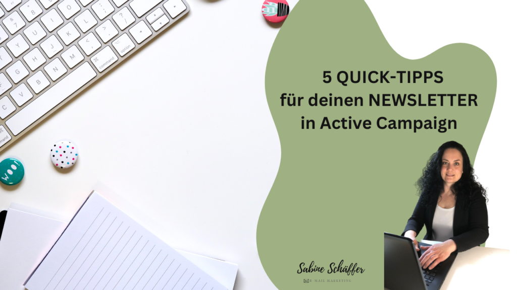 5 Quick-Tipps für deinen Newsletter in Active Campaign